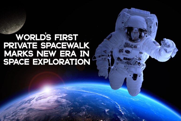 World’s First Private Spacewalk Marks New Era in Space Exploration